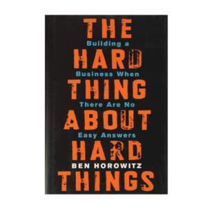 The Hard Thing About Hard Things