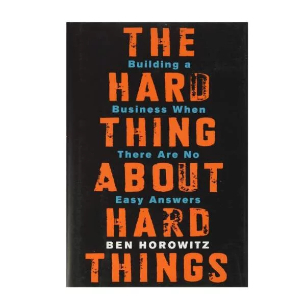 The Hard Thing About Hard Things