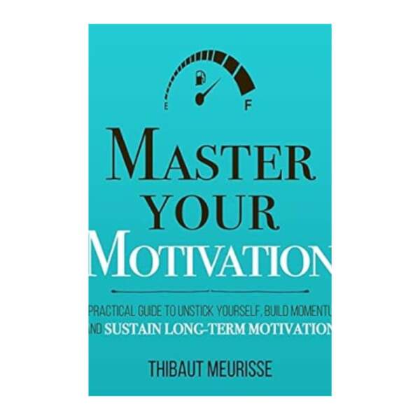 Master Your Motivation