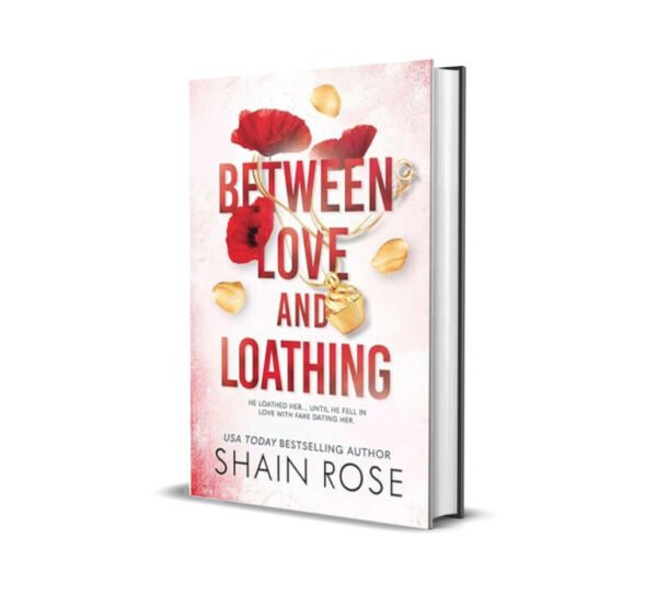 Between Love and Loathing by Shain Rose