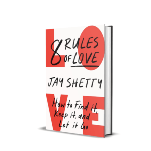 8 Rules Of Love | Jay Shetty