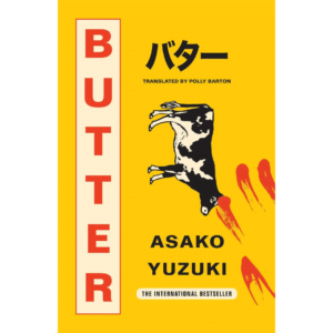 Butter The Cult new Japanese Bestselling Novel | Asako Yuzuki